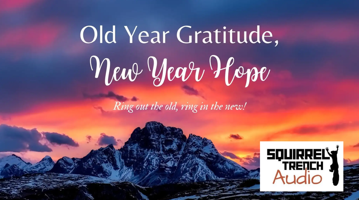 Old Year Gratitude; New Year Hope