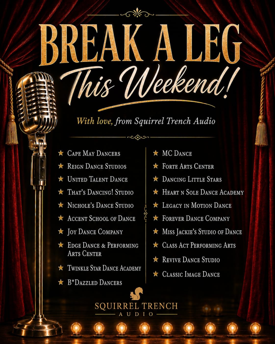 Break a leg this weekend!