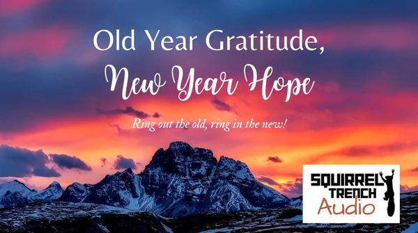 Old Year Gratitude; New Year Hope